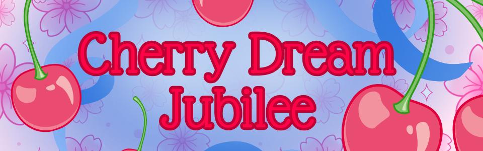 🍒🌸 Cherry Dream Jubilee 🌸🍒